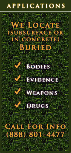 forensic applications - locate buried bodies - find evidence